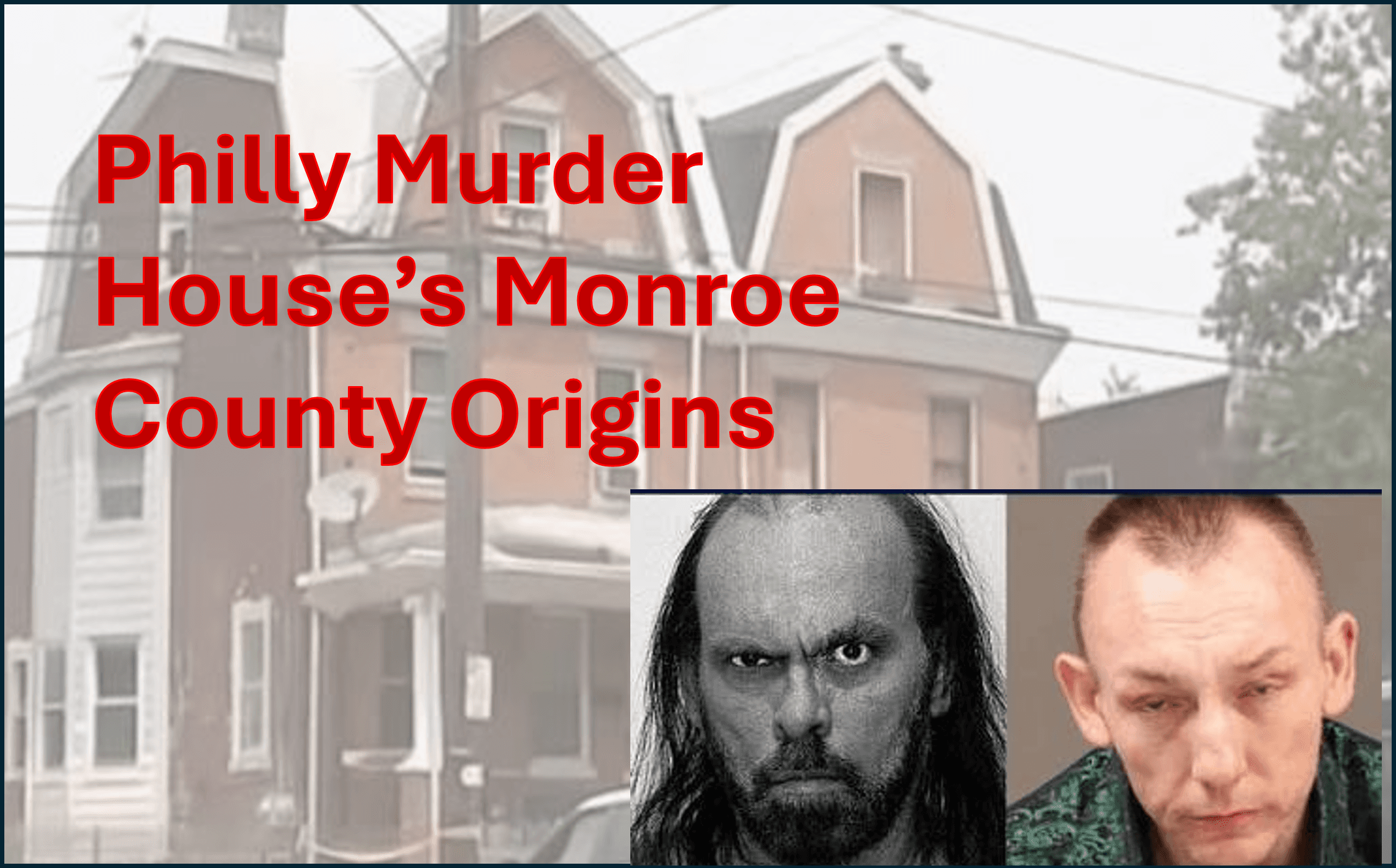 Lead photo: LOCAL CONNECTION TO PHILLY'S 'HOUSE OF HORRORS'